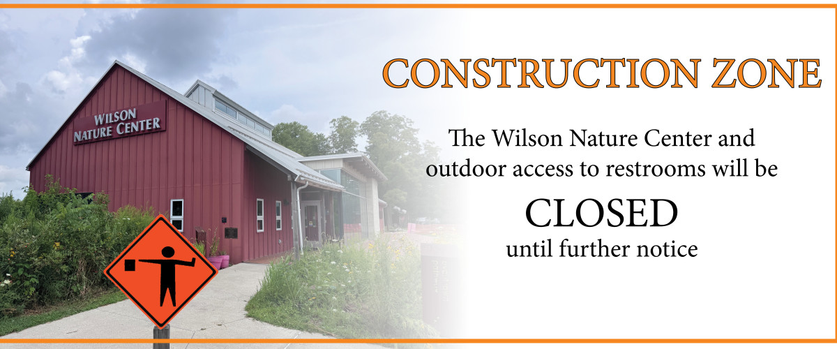 picture of wilson nature center with construction announcement